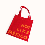 Hot Like México Tote