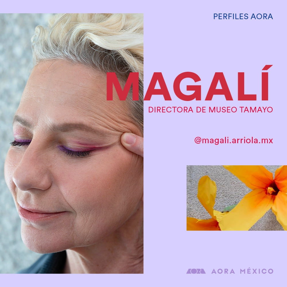 Magali Arriola x AORA MÉXICO